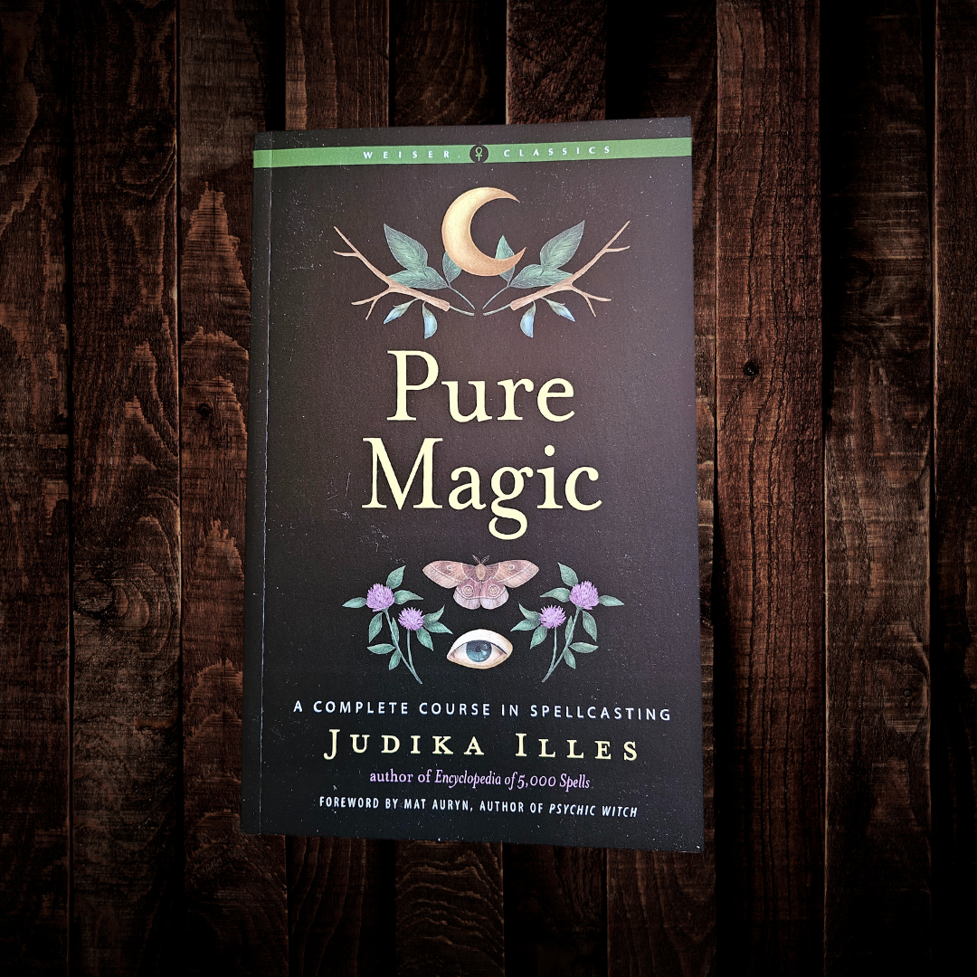 Pure Magic: A Complete Course in Spellcasting