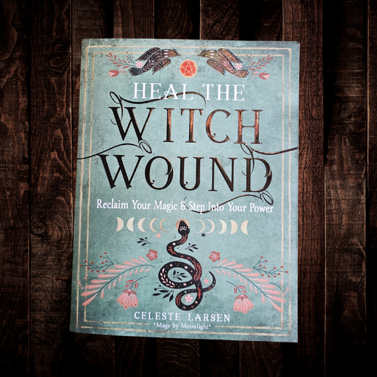 Heal the witch wound-Reclaim your magic/Step into your power